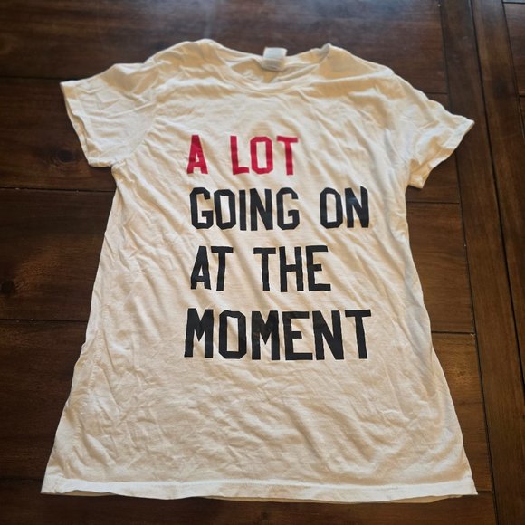 Taylor Swift  "A lot going On At The Moment" Ladies Small T-shirt Gift For Fan - Picture 1 of 1